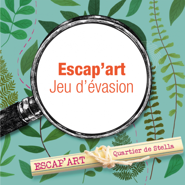 Escap’art - Quartier de Stella